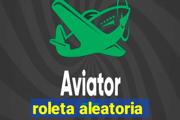 roleta aleatoria