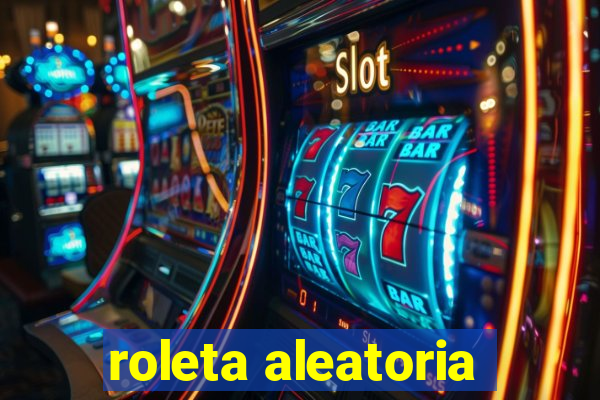 roleta aleatoria