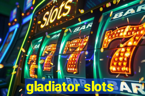 gladiator slots