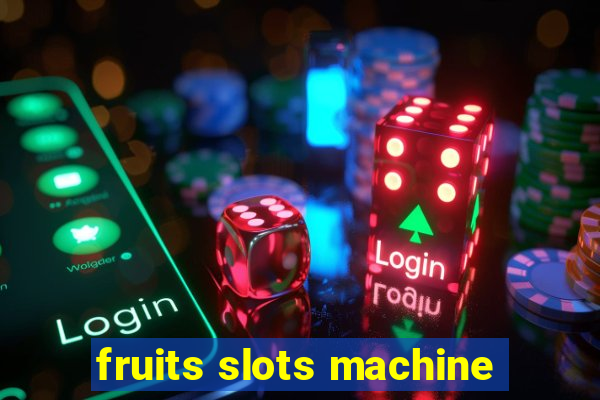 fruits slots machine