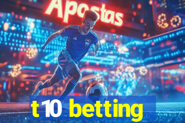 t10 betting