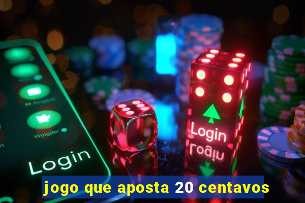 jogo que aposta 20 centavos