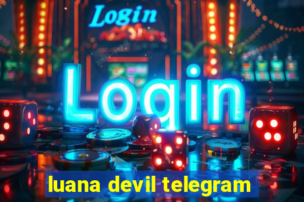 luana devil telegram