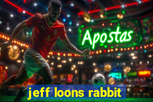 jeff loons rabbit