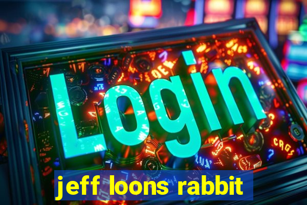 jeff loons rabbit