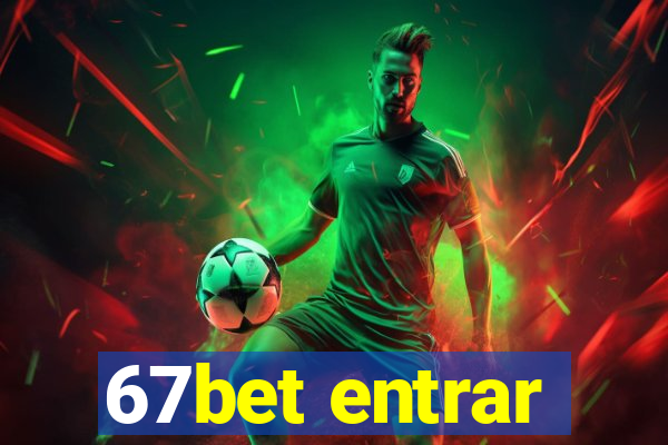 67bet entrar