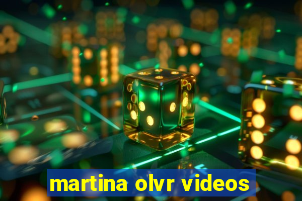 martina olvr videos