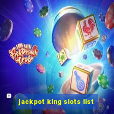 jackpot king slots list