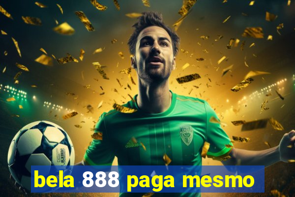 bela 888 paga mesmo