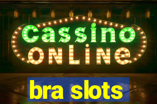 bra slots