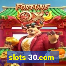 slots 30.com