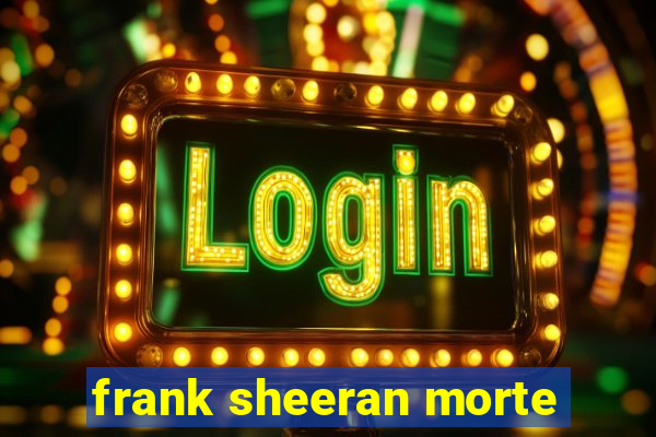 frank sheeran morte