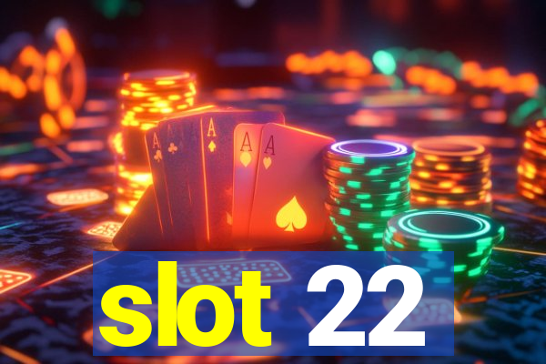 slot 22