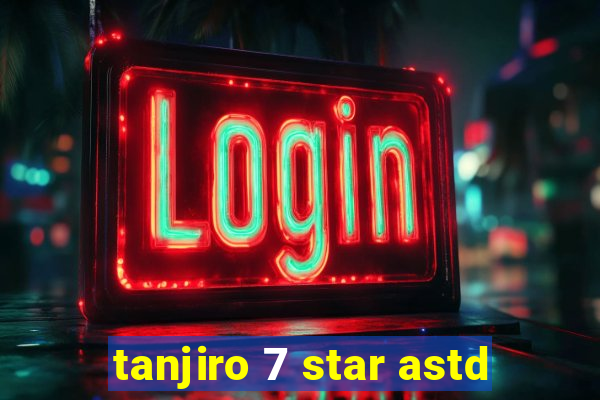 tanjiro 7 star astd