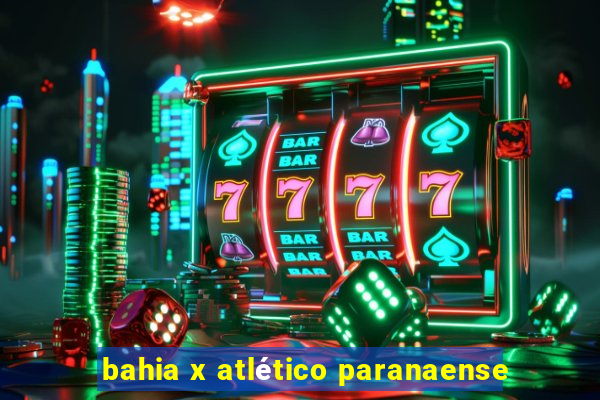 bahia x atlético paranaense