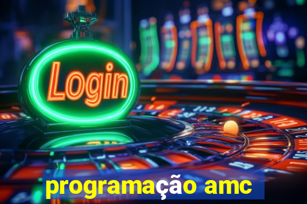 programação amc