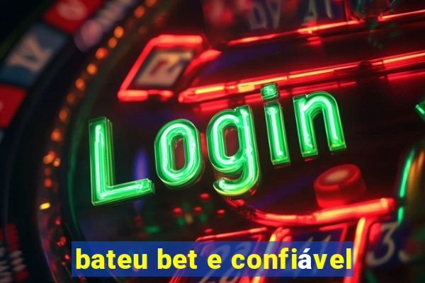 bateu bet e confiável