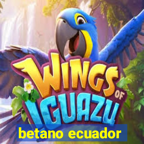 betano ecuador