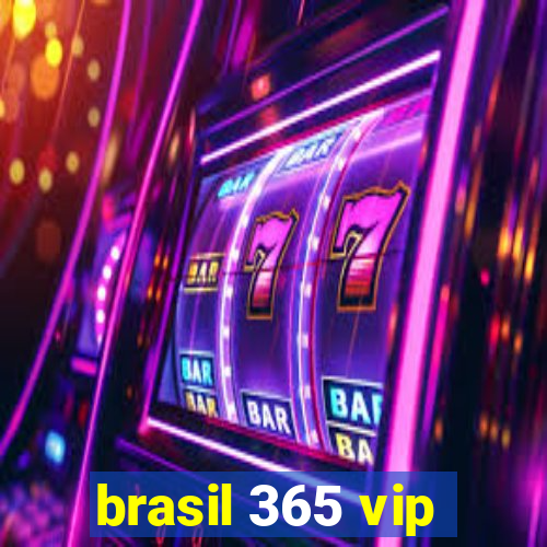 brasil 365 vip