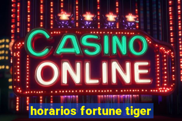 horarios fortune tiger