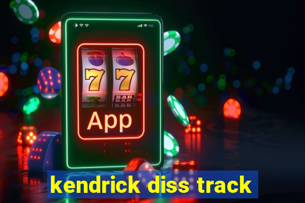 kendrick diss track