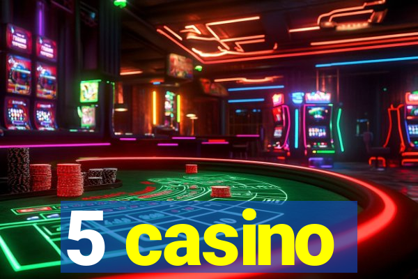 5 casino