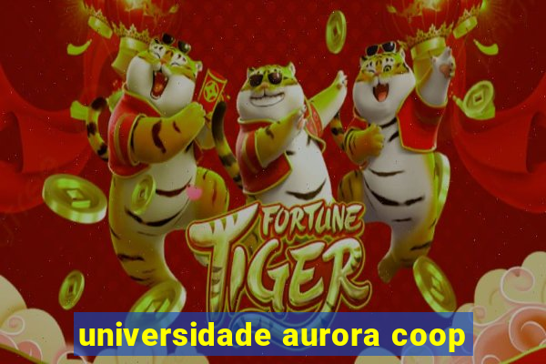 universidade aurora coop