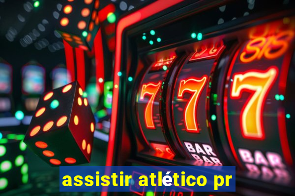 assistir atlético pr