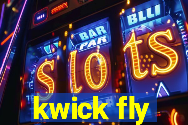 kwick fly