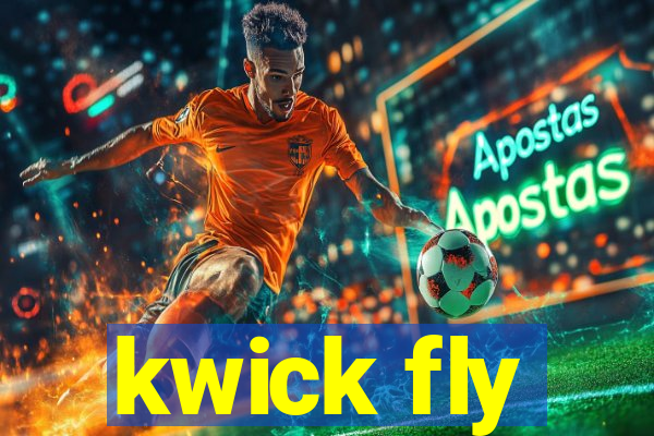 kwick fly