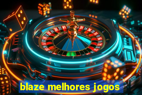 blaze melhores jogos