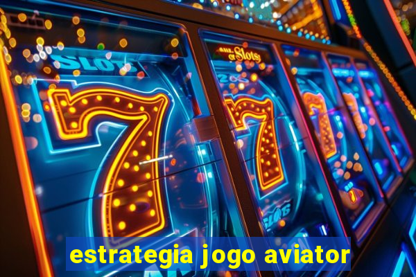 estrategia jogo aviator