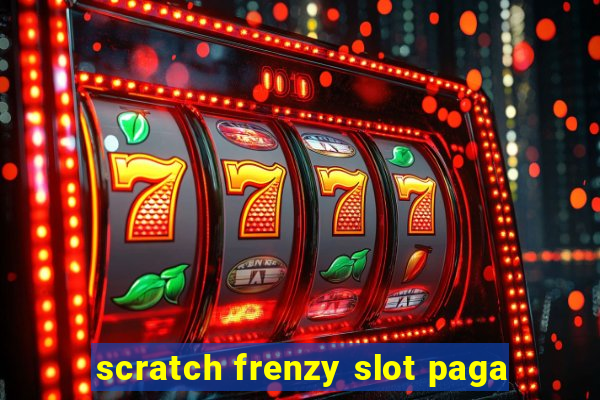 scratch frenzy slot paga