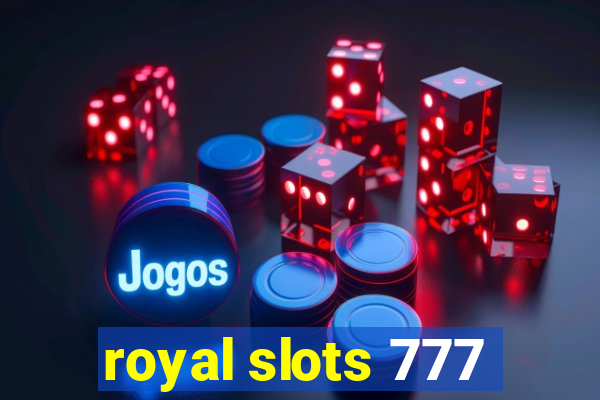 royal slots 777