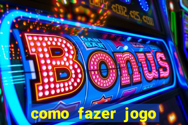 como fazer jogo pela internet