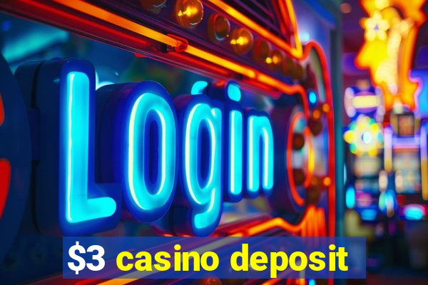 $3 casino deposit