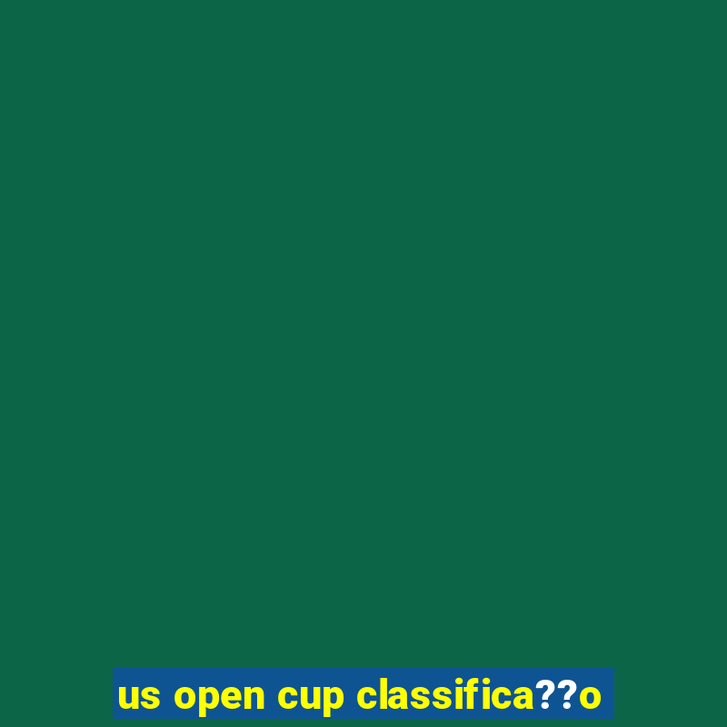 us open cup classifica??o