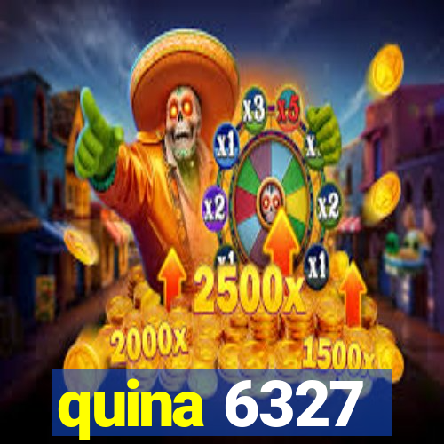 quina 6327