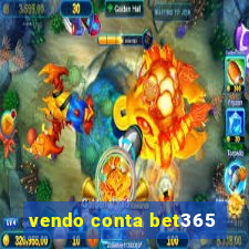 vendo conta bet365