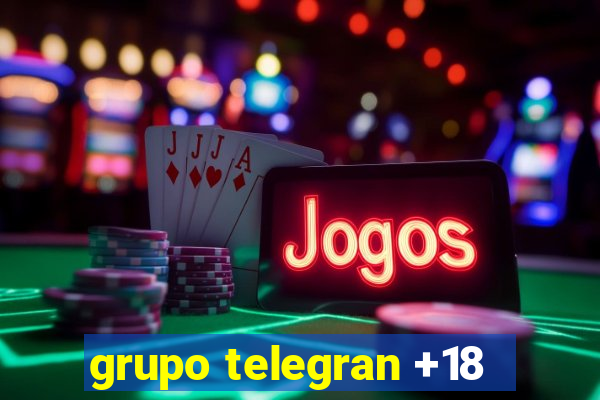 grupo telegran +18