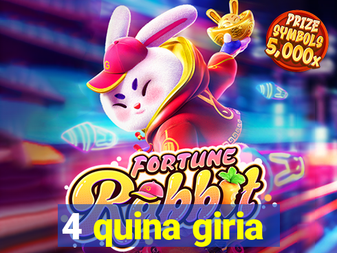 4 quina giria