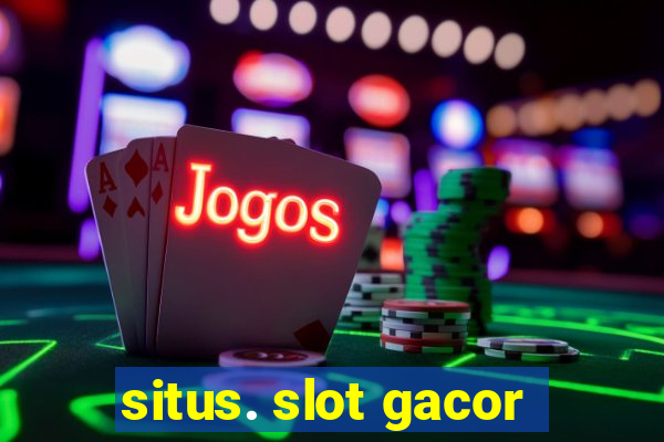 situs. slot gacor