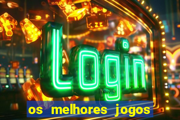 os melhores jogos de apostas