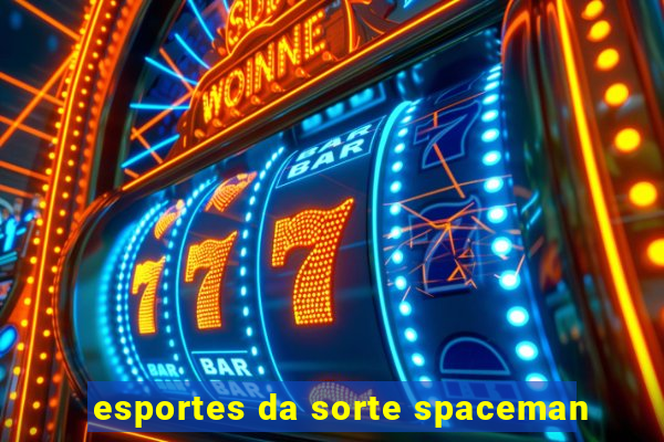 esportes da sorte spaceman