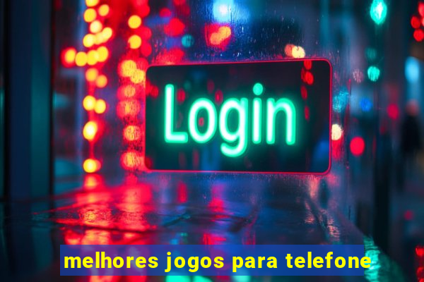 melhores jogos para telefone