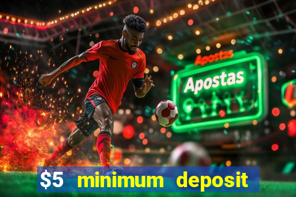 $5 minimum deposit casinos australia