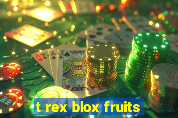 t rex blox fruits