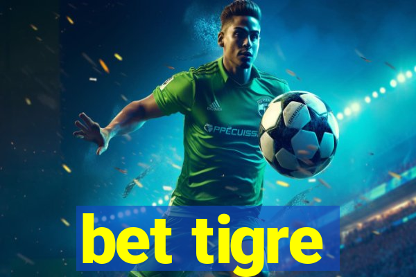 bet tigre