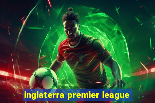 inglaterra premier league