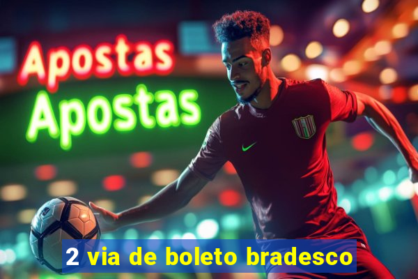 2 via de boleto bradesco